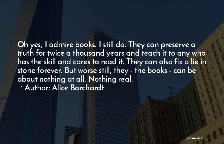 The Truth About Forever Quotes By Alice Borchardt