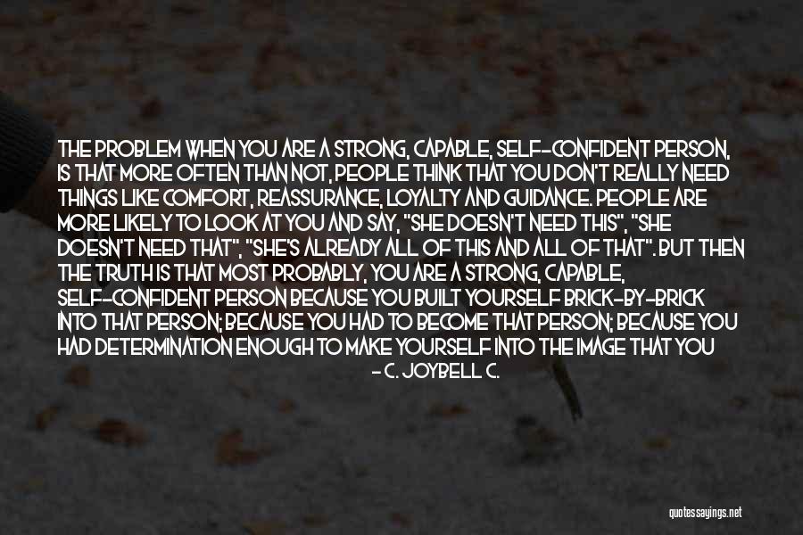 The Truth About Strong People Quotes By C. JoyBell C. The Truth About Strong People Quotes By C. JoyBell C.