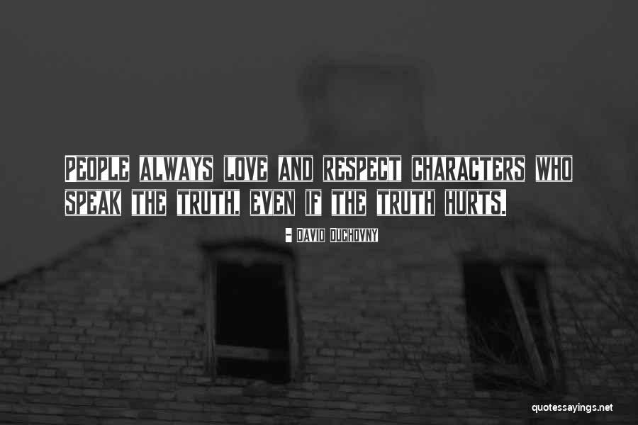The Truth Always Hurts Quotes By David Duchovny The Truth Always Hurts Quotes By David Duchovny