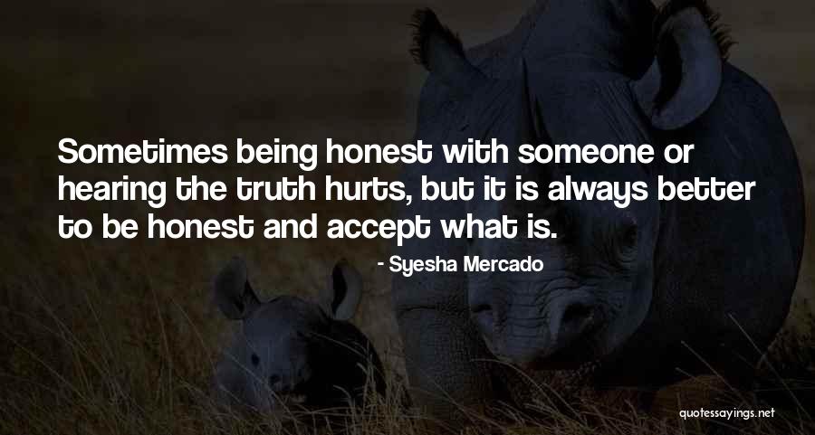 The Truth Always Hurts Quotes By Syesha Mercado The Truth Always Hurts Quotes By Syesha Mercado