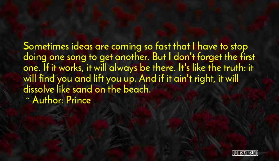 The Truth Coming Out Always Quotes By Prince