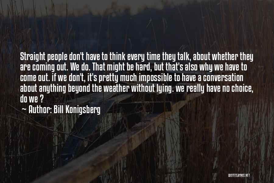 The Truth Coming Out Quotes By Bill Konigsberg