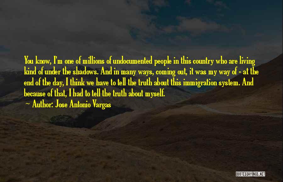 The Truth Coming Out Quotes By Jose Antonio Vargas