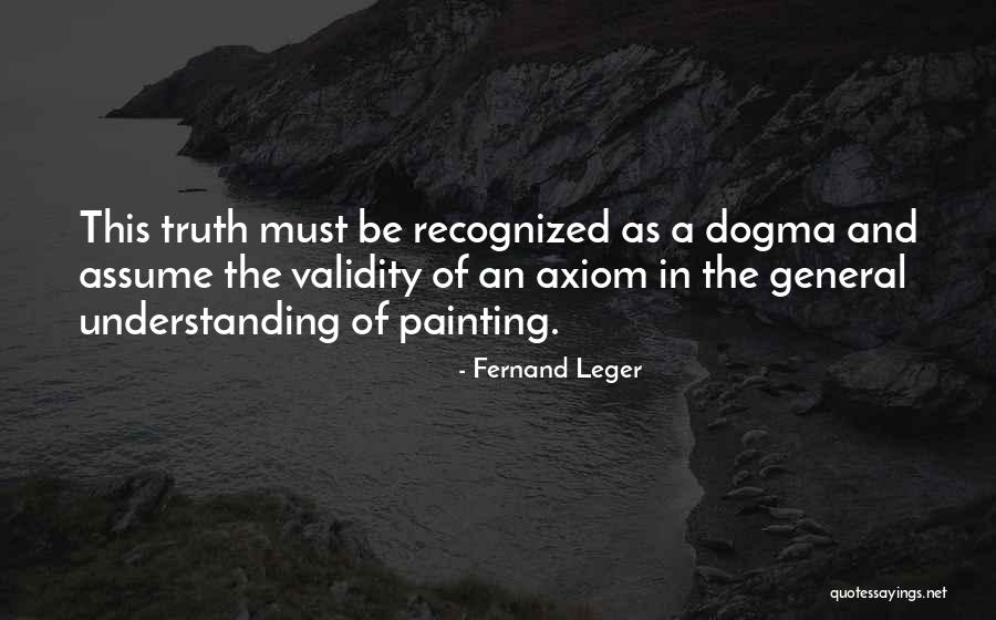 The Truth In Painting Quotes By Fernand Leger The Truth In Painting Quotes By Fernand Leger