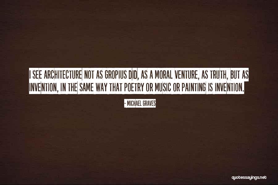 The Truth In Painting Quotes By Michael Graves The Truth In Painting Quotes By Michael Graves