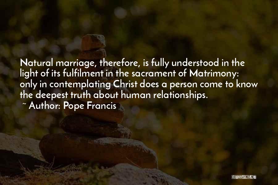 The Truth In Relationships Quotes By Pope Francis