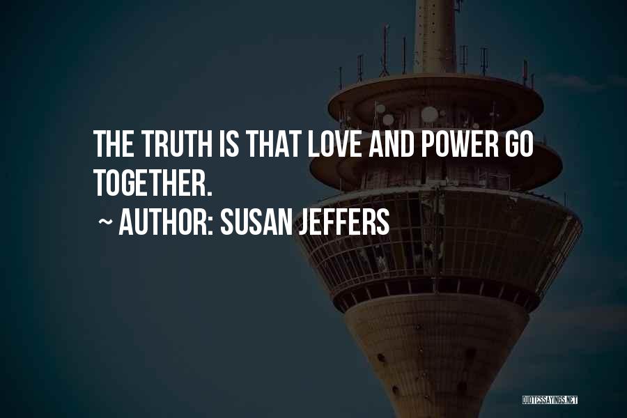 The Truth Love Quotes By Susan Jeffers