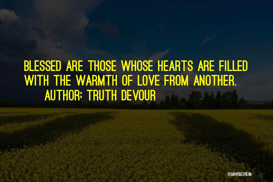 The Truth Love Quotes By Truth Devour