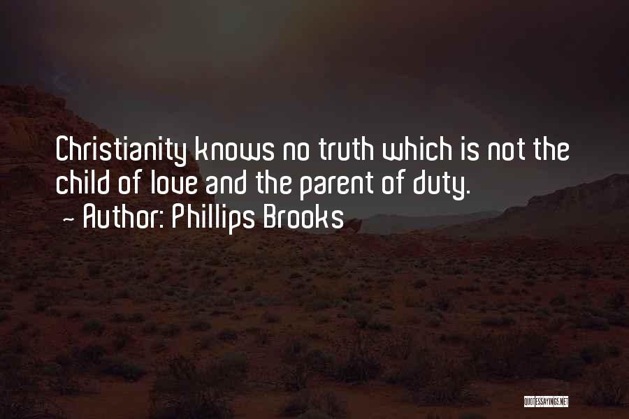 The Truth Of Love Quotes By Phillips Brooks
