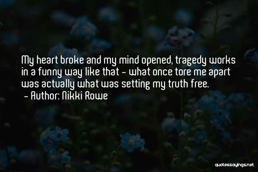 The Truth Setting You Free Quotes By Nikki Rowe