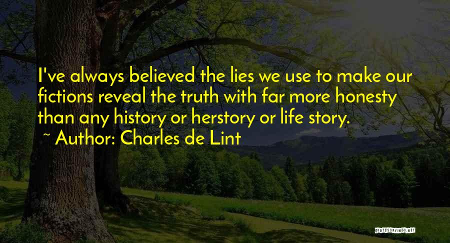 The Truth Will Always Reveal Itself Quotes By Charles De Lint