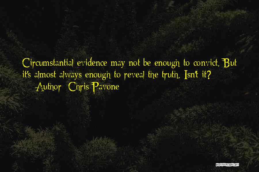 The Truth Will Always Reveal Itself Quotes By Chris Pavone