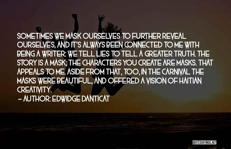 The Truth Will Always Reveal Itself Quotes By Edwidge Danticat