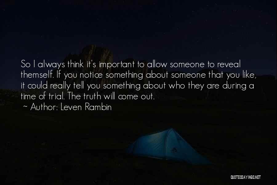 The Truth Will Always Reveal Itself Quotes By Leven Rambin
