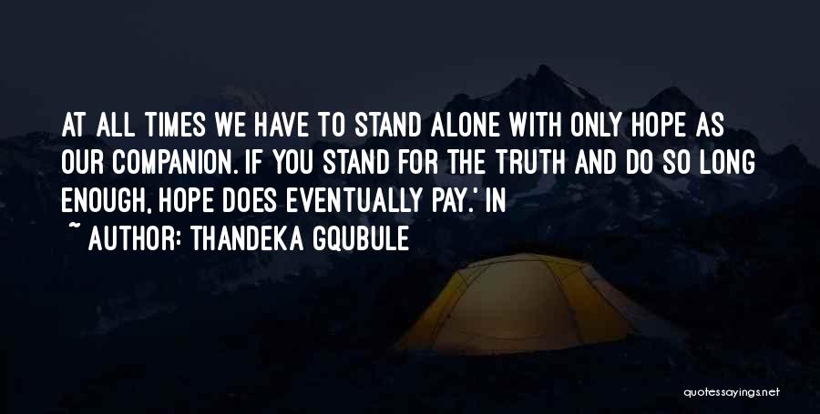 The Truth Will Come Out Eventually Quotes By Thandeka Gqubule