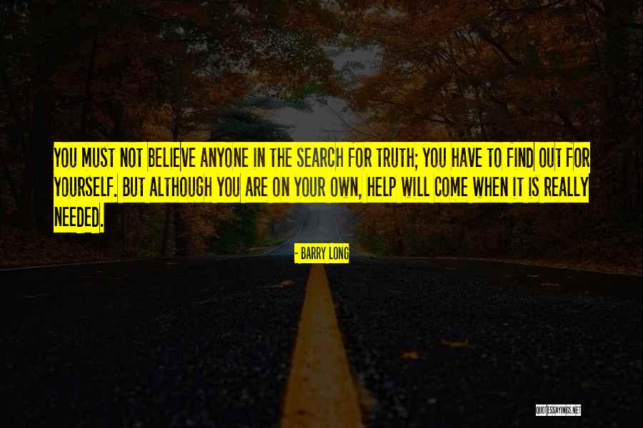 The Truth Will Come Out Quotes By Barry Long