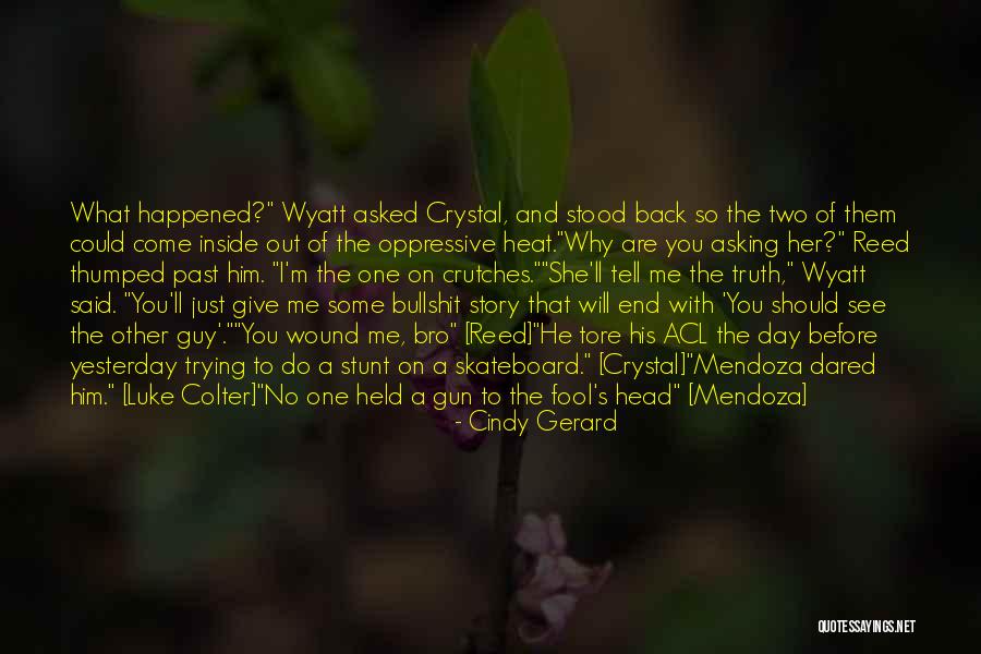 The Truth Will Come Out Quotes By Cindy Gerard The Truth Will Come Out Quotes By Cindy Gerard