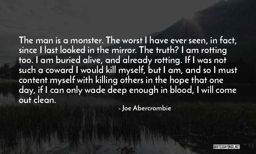 The Truth Will Come Out Quotes By Joe Abercrombie The Truth Will Come Out Quotes By Joe Abercrombie