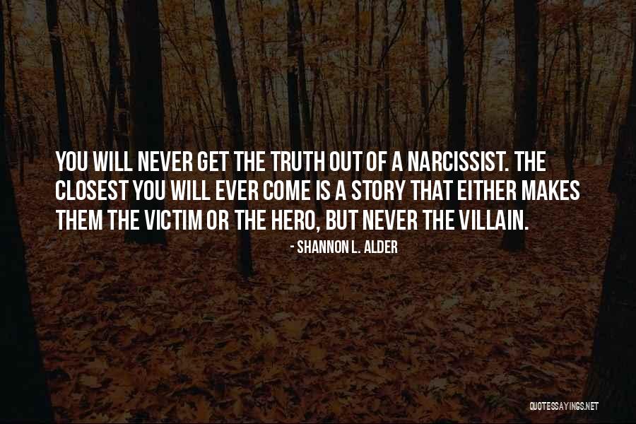 The Truth Will Come Out Quotes By Shannon L. Alder