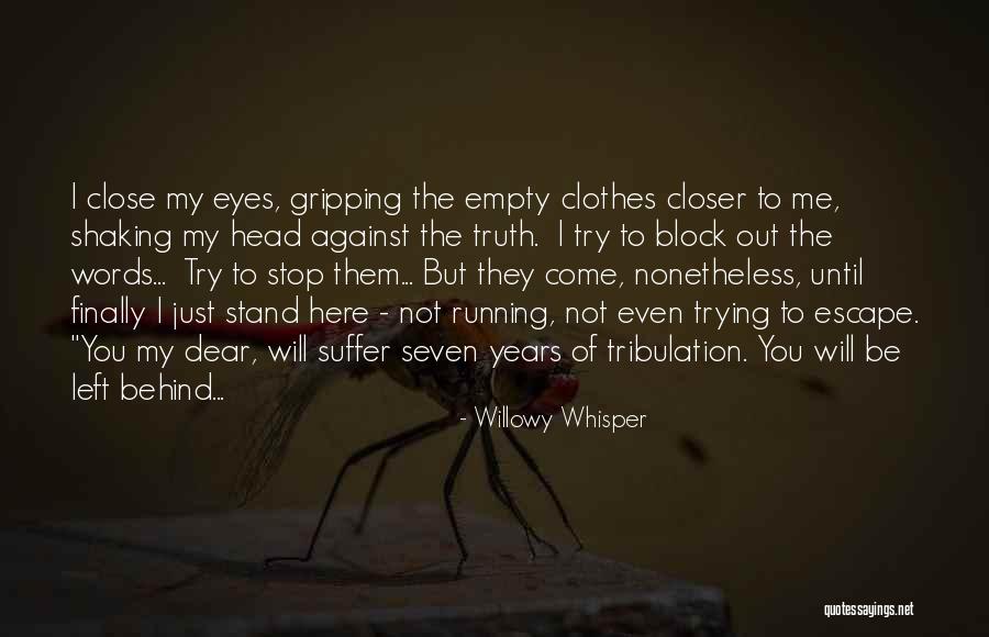 The Truth Will Come Out Quotes By Willowy Whisper The Truth Will Come Out Quotes By Willowy Whisper