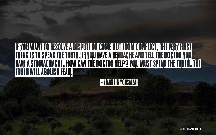 The Truth Will Come Out Quotes By Ziauddin Yousafzai The Truth Will Come Out Quotes By Ziauddin Yousafzai