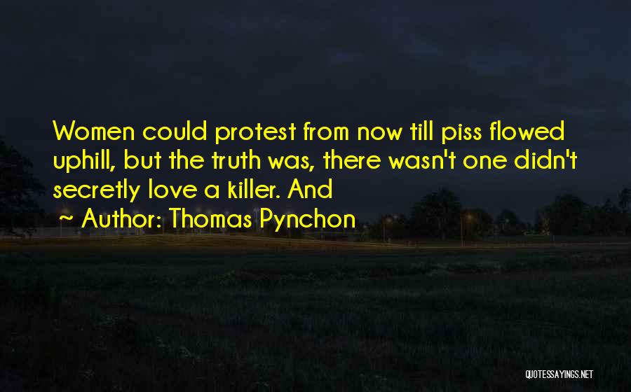 The Truth Will Piss You Off Quotes By Thomas Pynchon