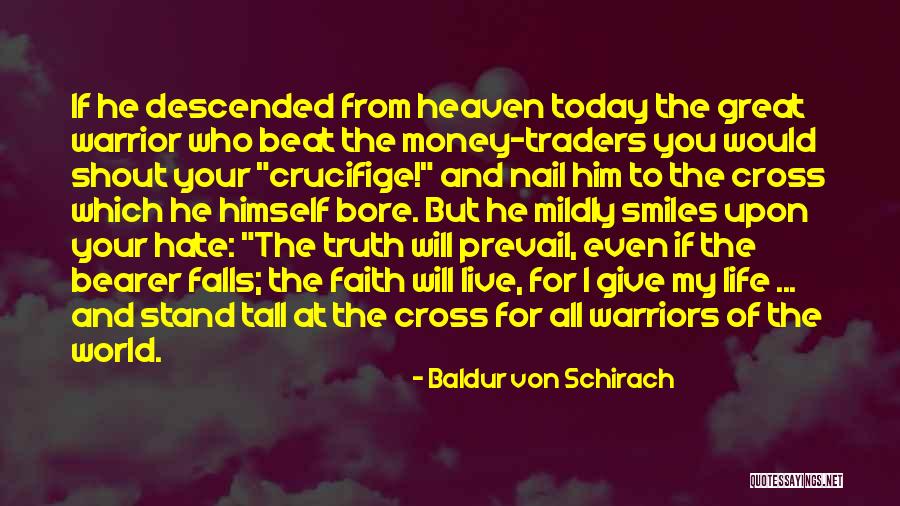 The Truth Will Prevail Quotes By Baldur Von Schirach