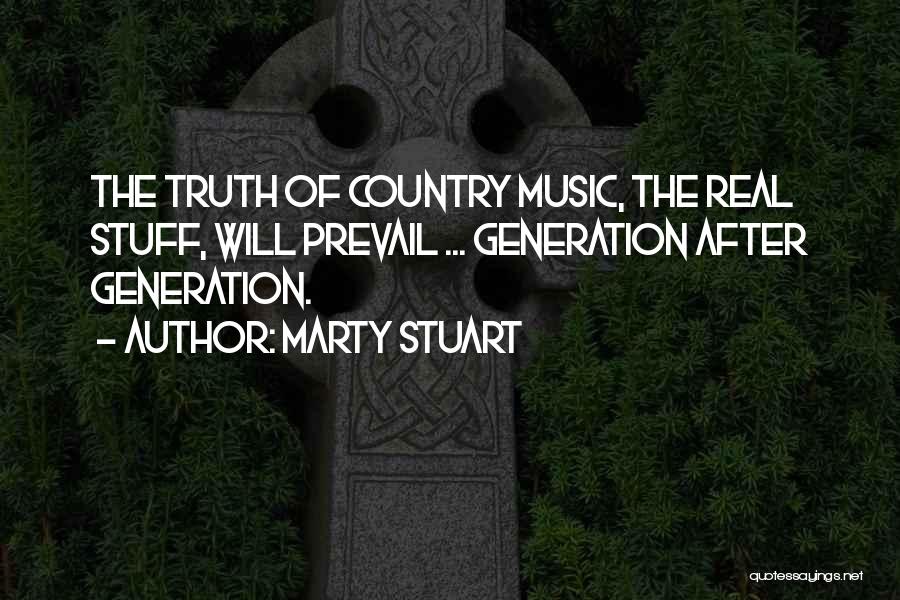 The Truth Will Prevail Quotes By Marty Stuart
