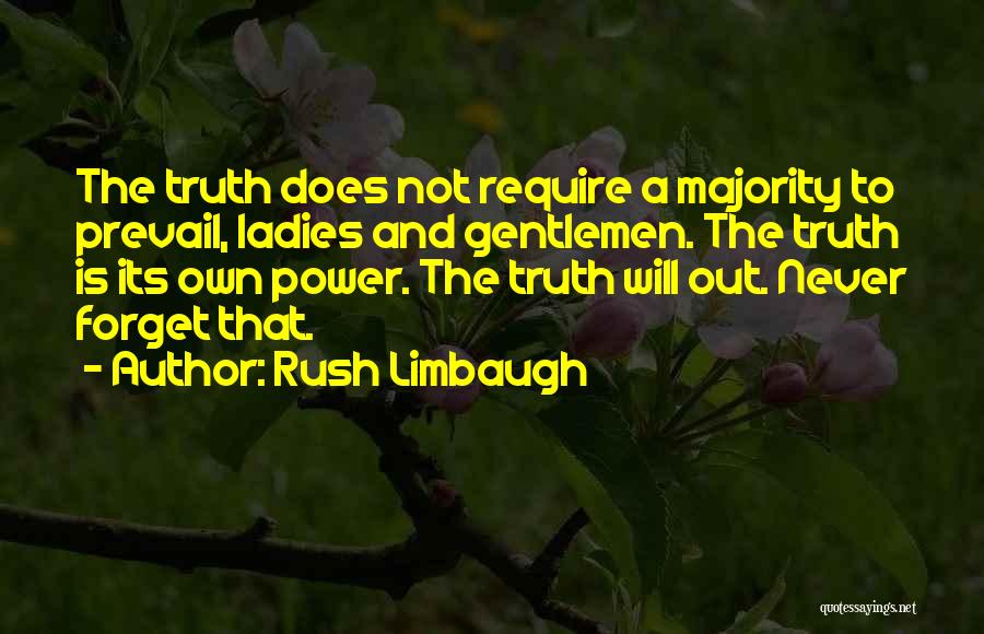 The Truth Will Prevail Quotes By Rush Limbaugh