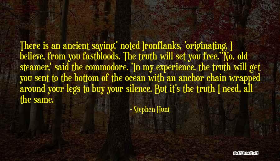 The Truth Will Set You Free Quotes By Stephen Hunt The Truth Will Set You Free Quotes By Stephen Hunt