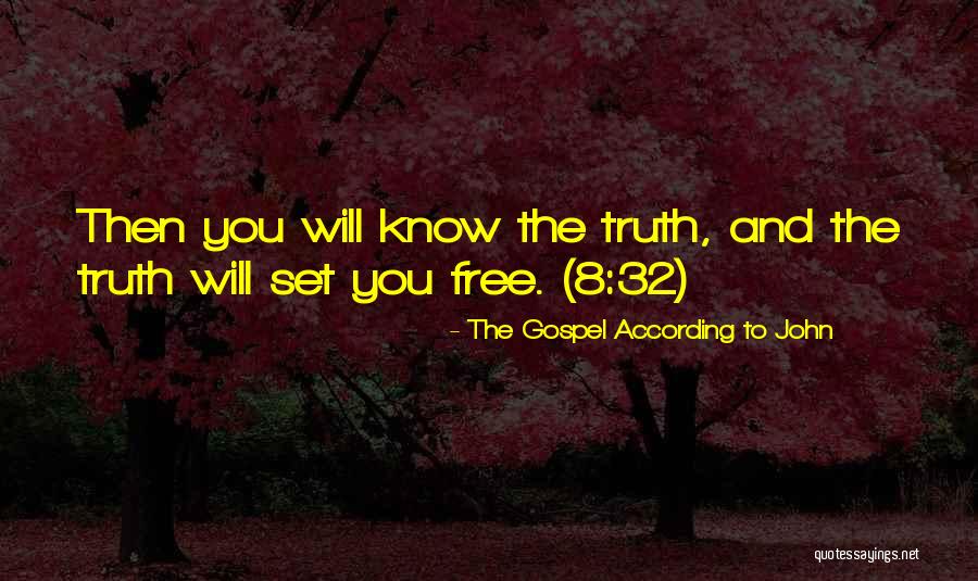 The Truth Will Set You Free Quotes By The Gospel According To John The Truth Will Set You Free Quotes By The Gospel According To John