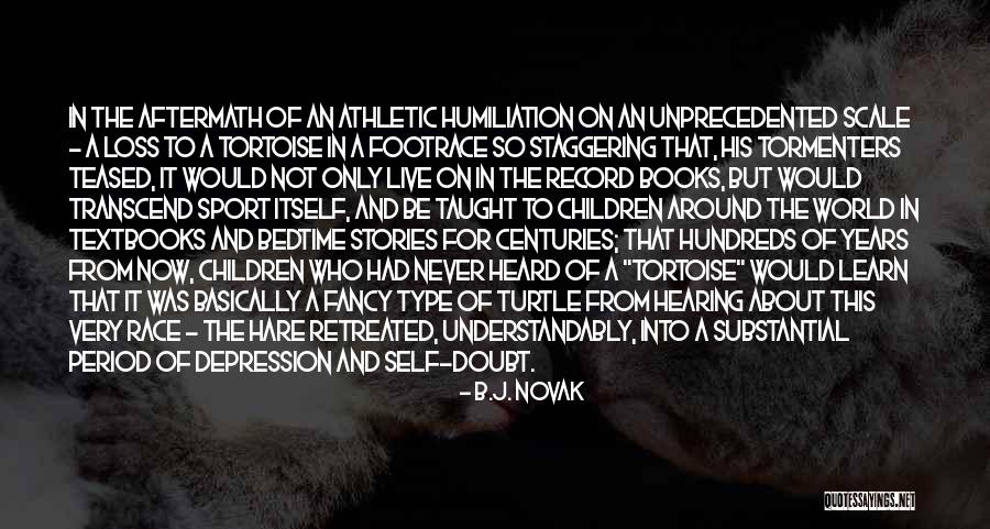 The Turtle And The Hare Quotes By B.J. Novak The Turtle And The Hare Quotes By B.J. Novak