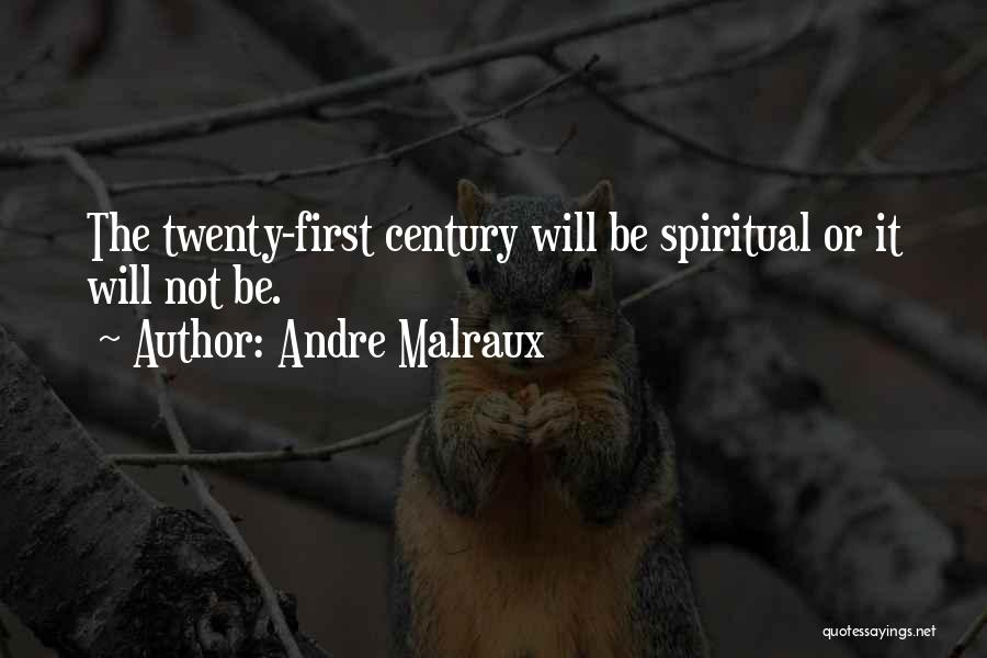 The Twenty-first Century Quotes By Andre Malraux