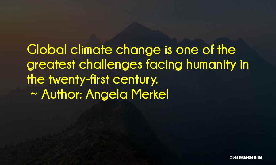 The Twenty-first Century Quotes By Angela Merkel