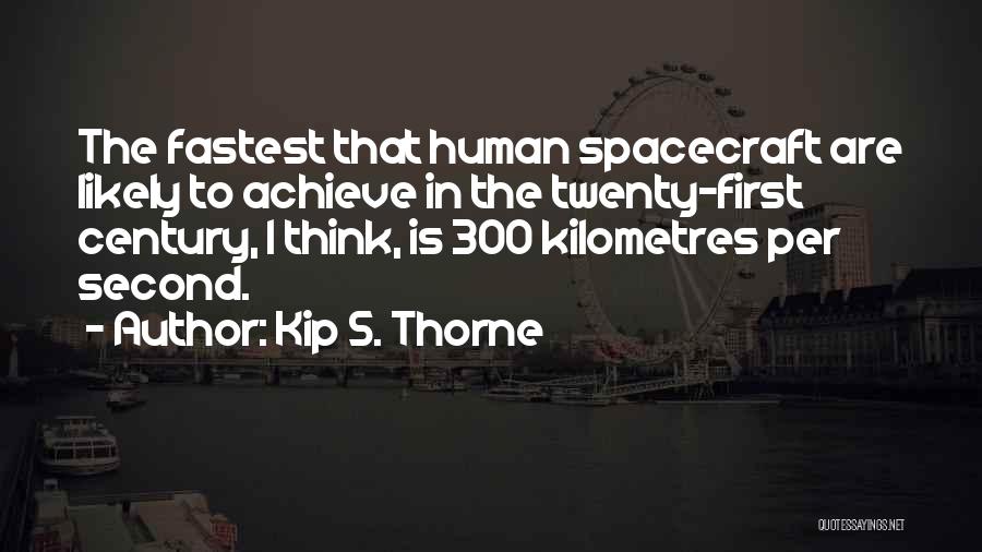The Twenty-first Century Quotes By Kip S. Thorne