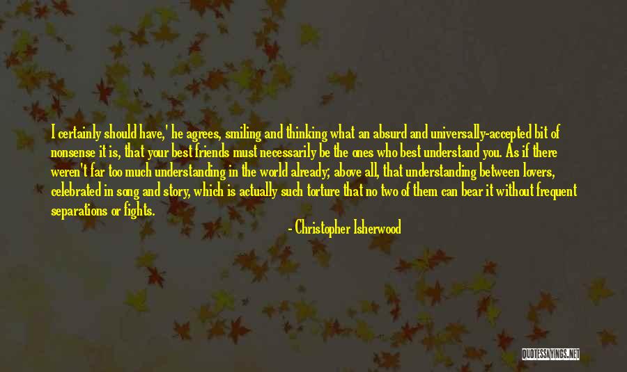 The Two Best Friends Quotes By Christopher Isherwood The Two Best Friends Quotes By Christopher Isherwood