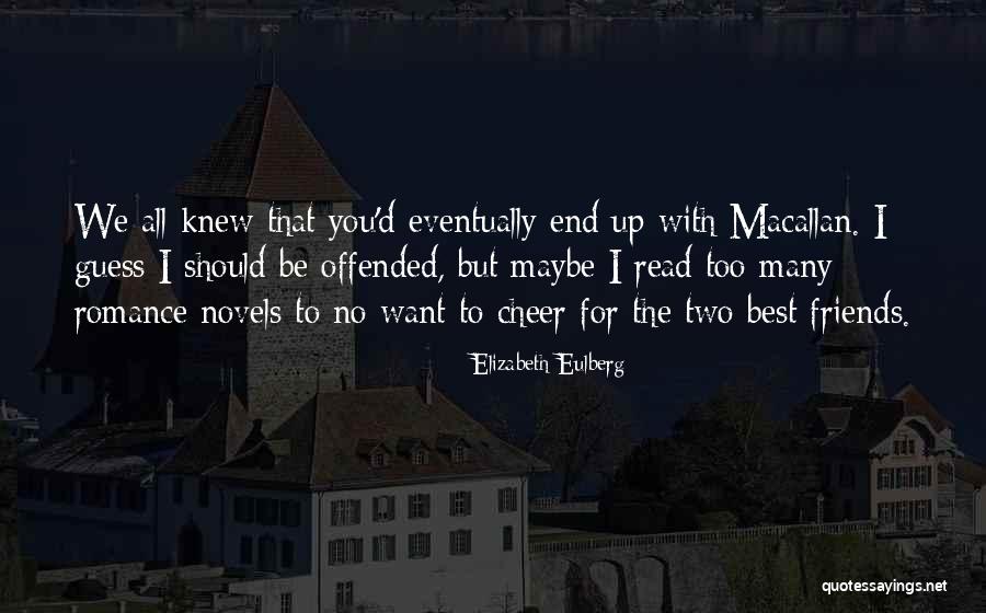 The Two Best Friends Quotes By Elizabeth Eulberg The Two Best Friends Quotes By Elizabeth Eulberg