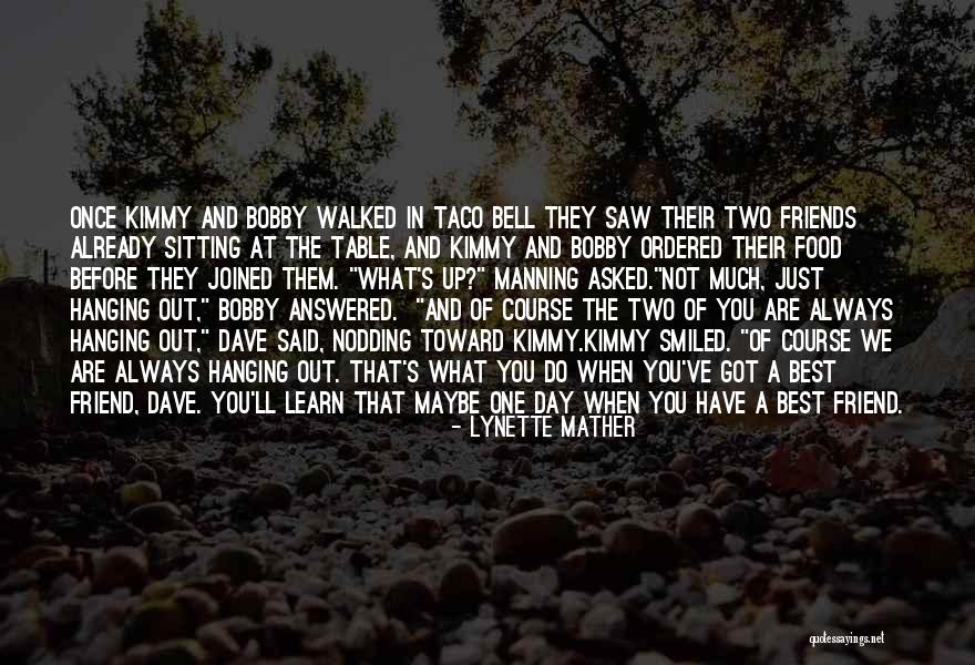The Two Best Friends Quotes By Lynette Mather The Two Best Friends Quotes By Lynette Mather