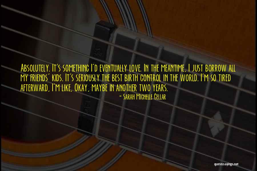 The Two Best Friends Quotes By Sarah Michelle Gellar The Two Best Friends Quotes By Sarah Michelle Gellar