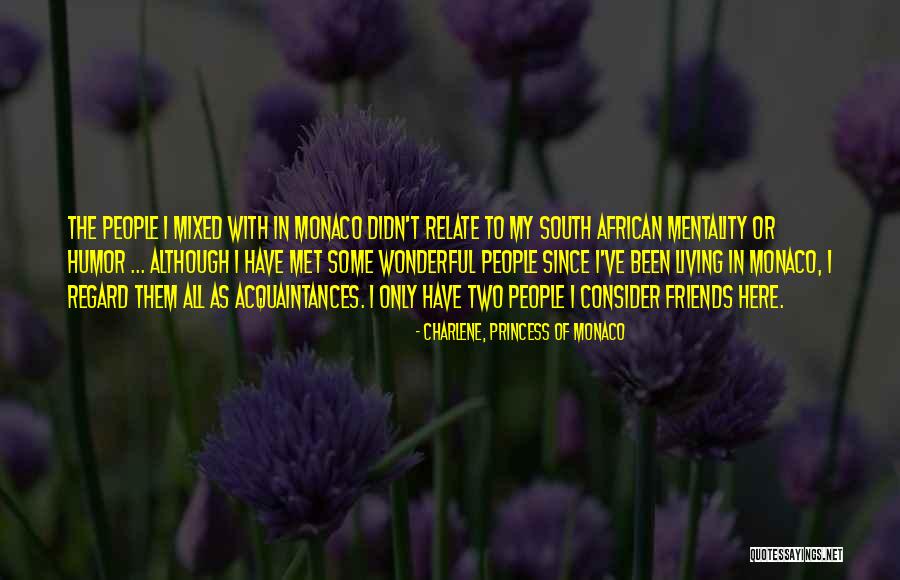 The Two Friends Quotes By Charlene, Princess Of Monaco The Two Friends Quotes By Charlene, Princess Of Monaco