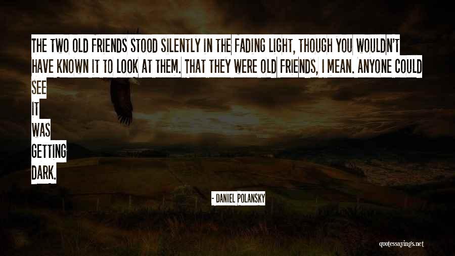 The Two Friends Quotes By Daniel Polansky The Two Friends Quotes By Daniel Polansky