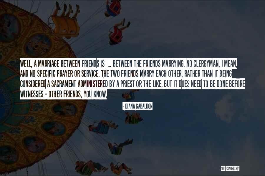 The Two Friends Quotes By Diana Gabaldon The Two Friends Quotes By Diana Gabaldon