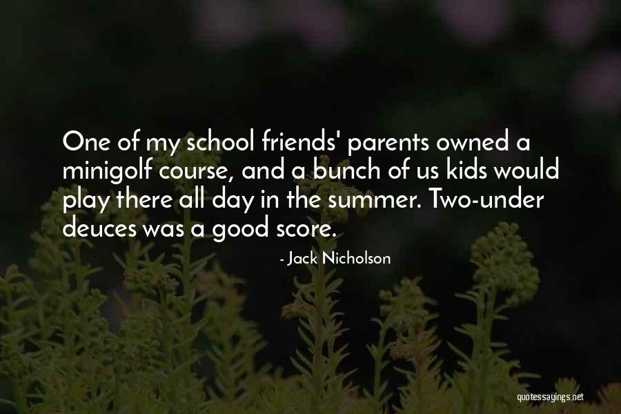 The Two Friends Quotes By Jack Nicholson The Two Friends Quotes By Jack Nicholson