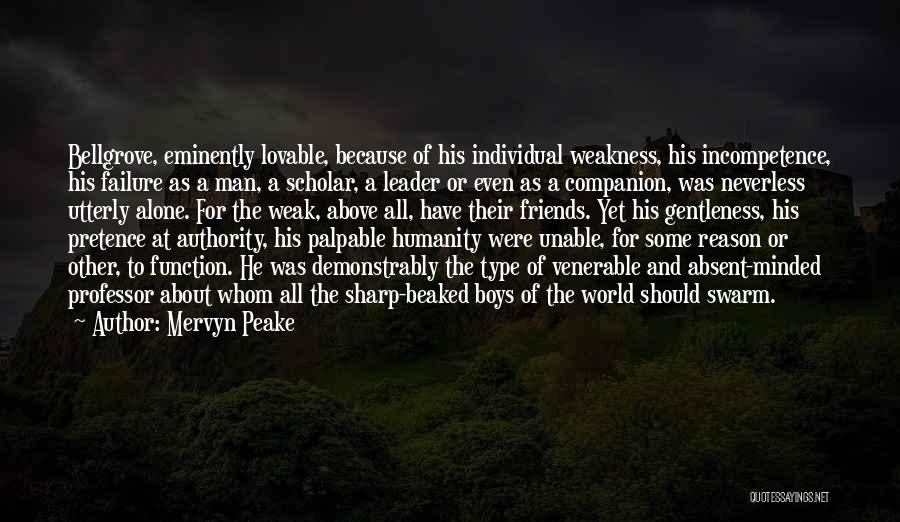 The Type Of Man You Want Quotes By Mervyn Peake