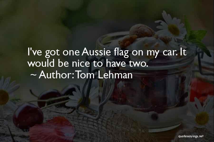 The U.s. Flag Quotes By Tom Lehman