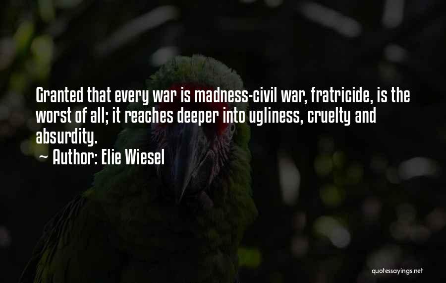 The Ugliness Of War Quotes By Elie Wiesel