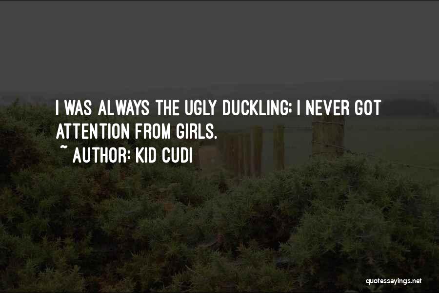 The Ugly Duckling Quotes By Kid Cudi