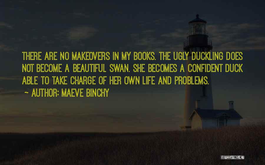 The Ugly Duckling Quotes By Maeve Binchy