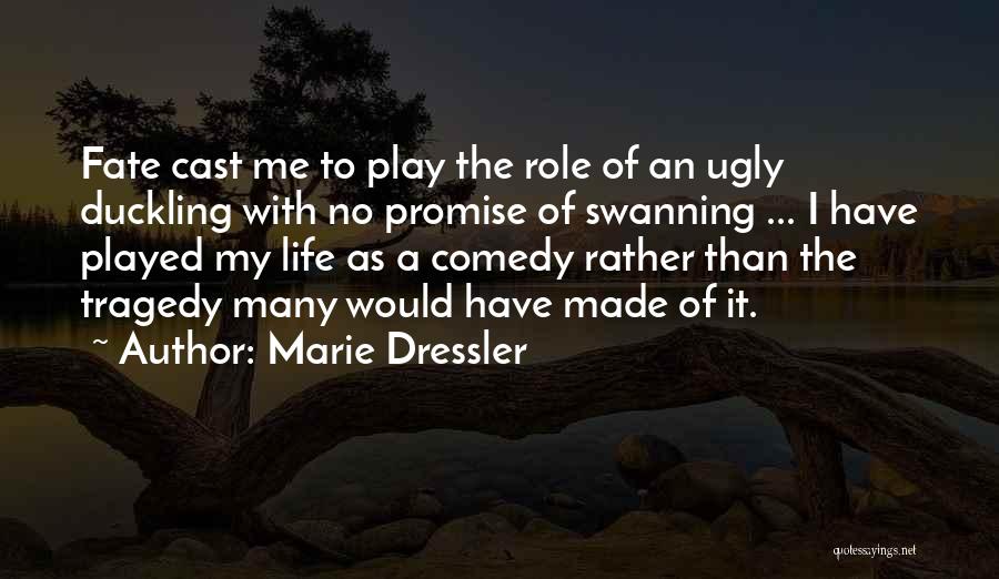 The Ugly Duckling Quotes By Marie Dressler