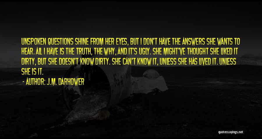 The Ugly Truth Quotes By J.M. Darhower